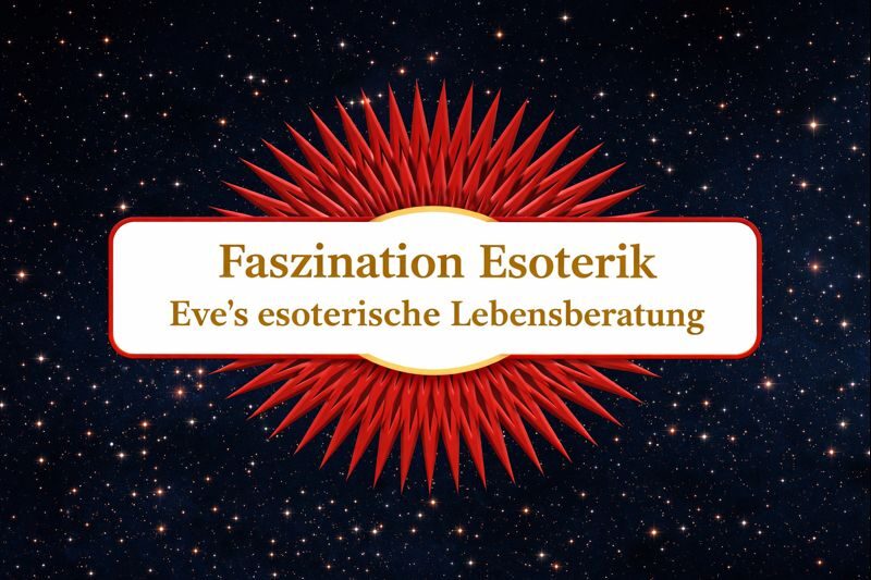 Grafik mit rotem, sternenförmigem Design und dem Text 'Faszination Esoterik' sowie 'Eve's esoterische Lebensberatung'.